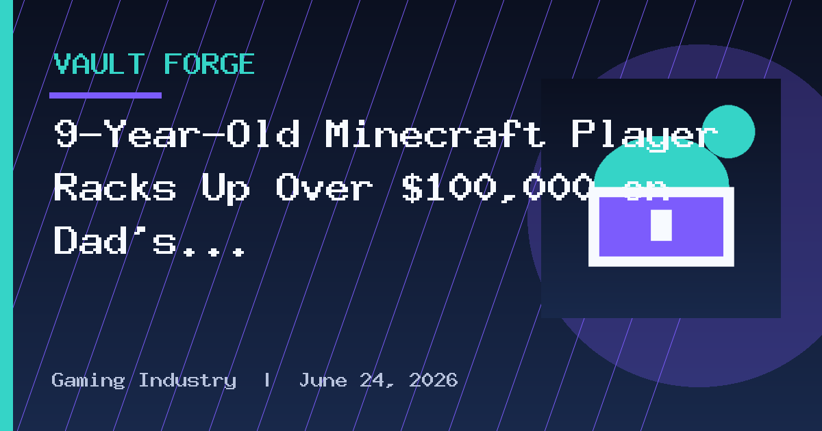 9-Year-Old Minecraft Player Racks Up Over $100,000 on Dad's Credit Card