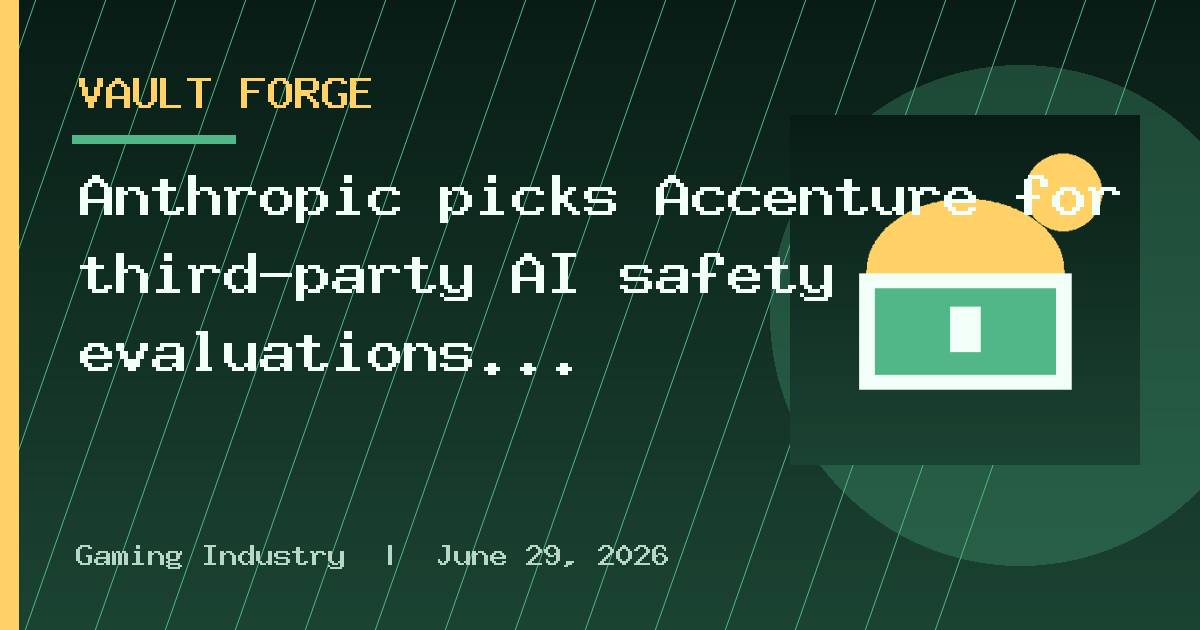 Anthropic picks Accenture for third-party AI safety evaluations
