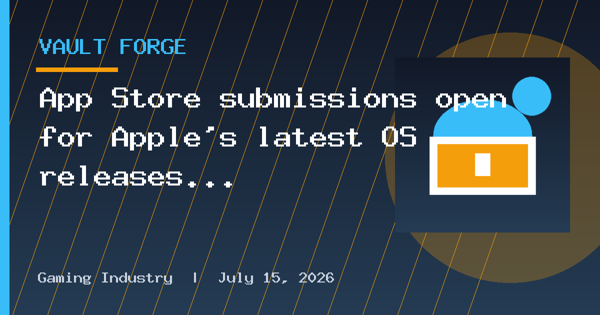 App Store submissions open for Apple’s latest OS releases