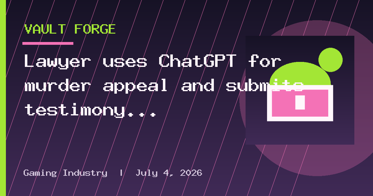 Lawyer uses ChatGPT for murder appeal and submits testimony from witnesses who